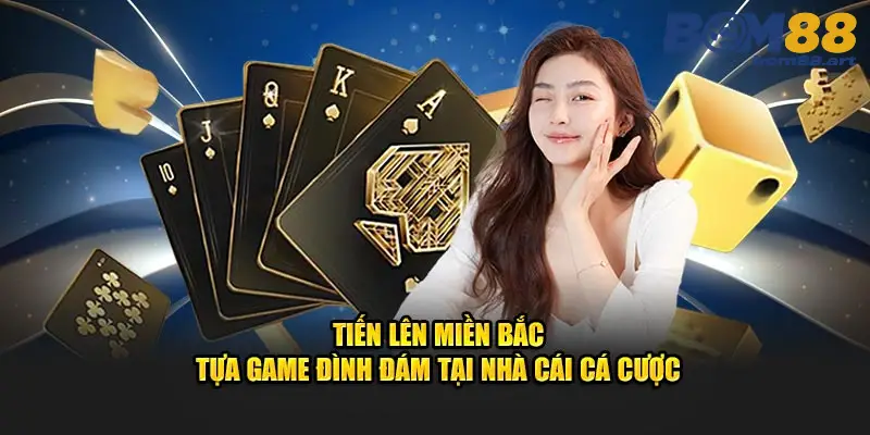 Những Quy Tắc Quan Trọng Cần Nhớ Trong Tiến Lên Miền Bắc