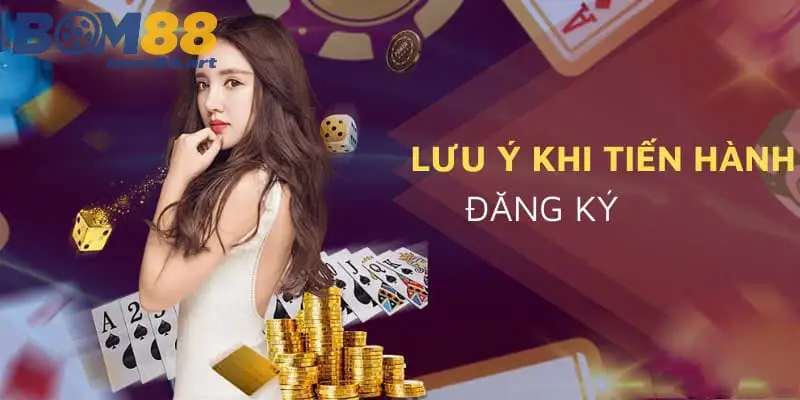 Lưu ý khi đăng ký BOM88