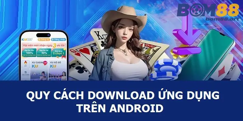Quy cách download ứng dụng trên Android