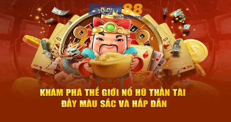 Hướng Dẫn Từng Bước Chơi Nổ Hũ Thần Tài Tại Bom88
